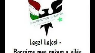 Lagzi Lajcsi - Bocssássa meg nekem a világ