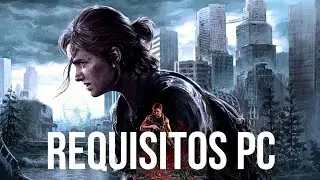 REQUISITOS de The Last Of Us PART II REMASTERED para PC