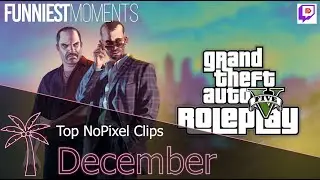 GTA NoPixel 4.0 Most Viewed Twitch Clips December 2023