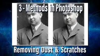 3-Methods to Remove Dust & Scratches in Adobe Photoshop.