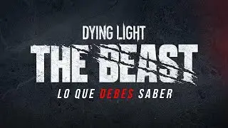 ¡¡LO QUE DEBES SABER de DYING LIGHT: THE BEAST en 10 minutos!!