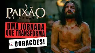 REVIVA A EMOÇÃO: A PAIXÃO DE CRISTO COMO VOCÊ NUNCA VIU!