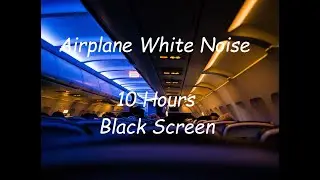 Airplane White Noise |  Sleep, Relax, Read & Study | 10 Hours