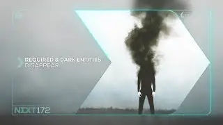 Required & Dark Entities - Disappear | Q-dance presents NEXT