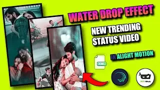 Water Drop Effect New Viral Status Video | In Alight Motion XML 📂⬇️ | #editninja #alightmotion #edit