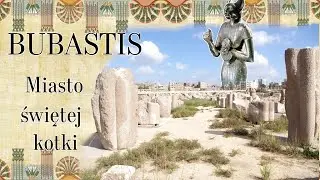 BUBASTIS - Miasto świętej kotki [Starożytny Egipt]