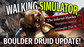 EZ Tier 8 Infernal Hordes: UPDATED Walking Sim Boulder Druid