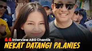 🟥 Interview - ABG Chantik Nekat Datangin Anies Baswedan❗️