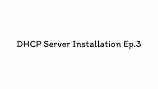 DHCP Server Installation Ep.3