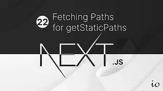 Next.js Tutorial Part 22 -  Fetching Paths for getStaticPaths