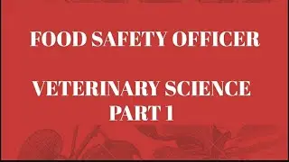 FOOD SAFETY OFFICER-FSO- veterinary science part 1