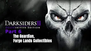 DARKSIDERS || Deathinitive Edition Part 6 -The Guardian - Deathinitive Difficulty - NO COMMENTRAY