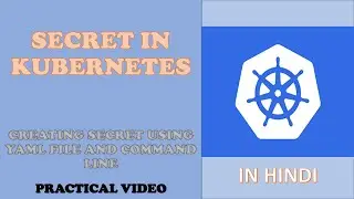 Mastering Secret in Kubernetes with Practical: Step-by-Step YAML Tutorial
