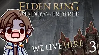 WHY AM I LOST AGAIN!? Elden Ring: Shadow of the Erdtree [3]