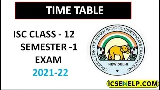 ISC Class - 12 Time Table Semester - 1 Exam 2021 -22