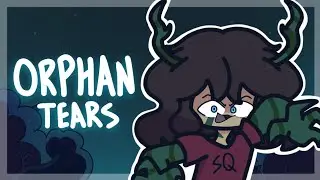 orphan tears