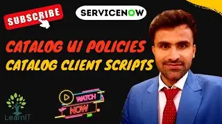 S6: Catalog UI Policies and Catalog Client Scripts | Demo | ServiceNow