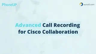 PhoneUP Record - Advanced Call Recording for Cisco Collaboration