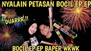 NYALAIN PETASAN BOCIL EP EP | BIKIN BAPER !