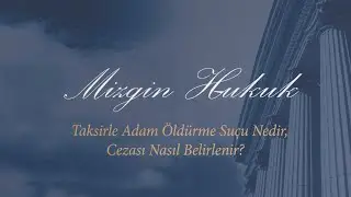 Taksirle adam öldürme suçu nedir, cezası nasıl belirlenir? - Mizgin Hukuk