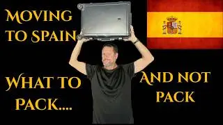 Moving to Spain~What to Pack and Not Pack ~ Expat Tips