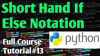 Short Hand If Else Notation In Python | Python Tutorials For Absolute Beginners In Urdu