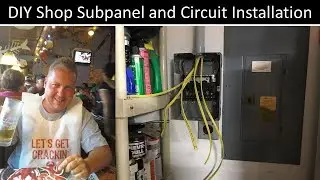 DIY Shop Subpanel and Circuit Installation