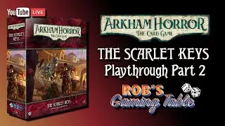 Arkham Horror The Card Game The Scarlet Keys Part 2