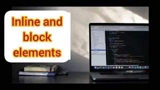 Inline and block elements in html | web development