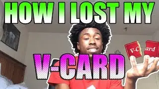 STORY TIME: LOSING V-CARD
