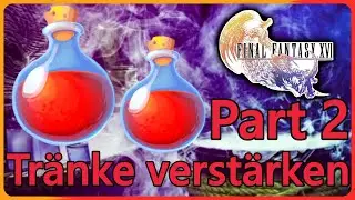 Tränke stärker machen!! Part 2 - Ein ungeheurer Dünger | FINAL FANTASY XVI Tipps und Tricks