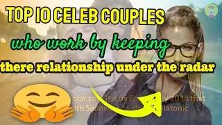 TOP10 Celeb Couples Who Worked By Keeping Their Relationships Under The Radar