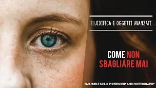 Oggetti avanzati e filtro fluidifica. Ecco come NON SBAGLIARE MAI - Tutorial Photoshop