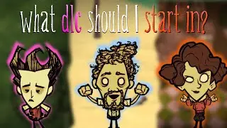 What DLC is the best to start in? - Don't Starve