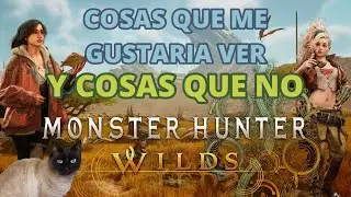 MHWilds | OPINION | Cosas que QUIERO VER en Monster Hunter WILDS y Cosas QUE NO #MHWilds #mh20th