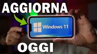 SCARICARE e AGGIORNARE a WINDOWS 11 SENZA ATTESA!
