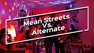 Mean Streets Vs. Alternate