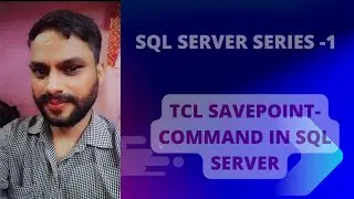 TCL SAVEPOINT  Command in Sql server Lesson-17 || SQL Savepoint Command