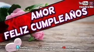 Mensaje de Cumpleaños para mi novia, Frases de cumpleaños para mi novia