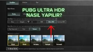 PUBG ULTRA HDR NASIL YAPILIR?