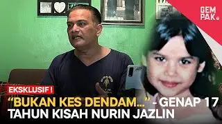 Bapa Arwah Nurin Jazlin Masih Rindu Pelukan Anak | Gempak News