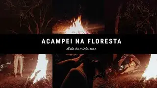 ACAMPEI NA FLORESTA (QUARENTENA)