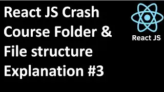 React JS Course Boiler Plate code Folder and File structure explanation