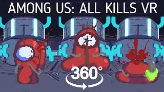 Among Us ALL 360 KILLS VR: animation (4K)