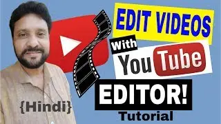How To Edit Video After Uploading On YouTube  | Youtube Video Editor |  Hindi | Tutorial