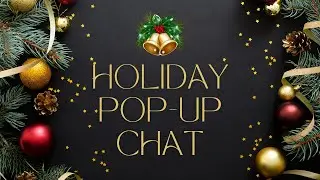 Holiday Pop-Up Chat | Surprise Topic | Question & Answer Time!