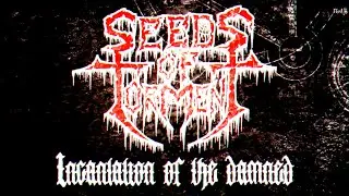 SEEDS OF TORMENT - Incantation Of The Damned