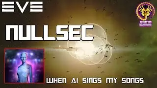 Nullsec -  Eve Online Eve Echoes - AI Sings my lyrics