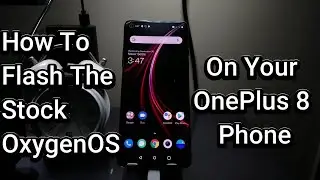 How To Flash The Stock OxygenOS ROM On Your OnePlus 8 Phone