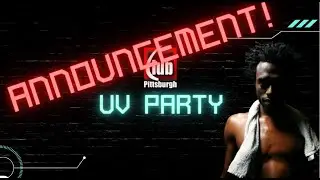 CLUB PITTSBURGH UV Party Saturday 4/24